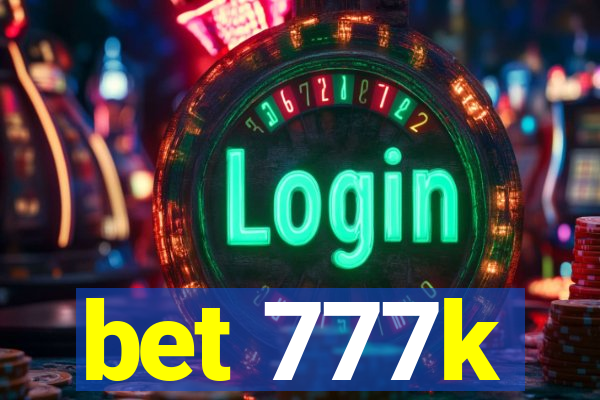 bet 777k